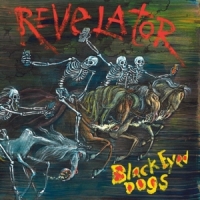 Black Eyed Dogs Revelator