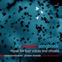 Kiehr, Maria Cristina / Jonatan Alvarado / Ariel Abramovich Josquin Songbook: Music For Two Voices And Vihuela