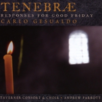 Gesualdo, C. / Parrott, Andrew / Taverner Consort Tenebrae