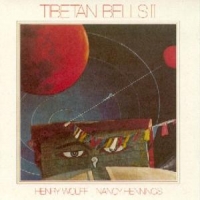 Wolff, Henry & Nancy Hennings Tibetan Bells Ii
