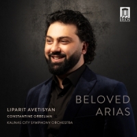 Avetisyan, Liparit & Kaunas City Symphony Orchestra & Constantine Orbe Beloved Arias