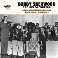 Sherwood, Bobby & His Orchestra 1944-1946