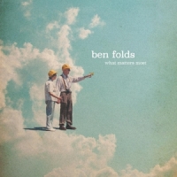 Folds, Ben What Matters Most