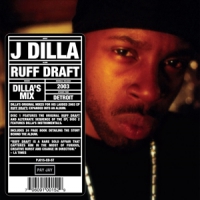 J Dilla Ruff Draft: Dilla's Mix