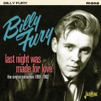 Fury, Billy Last Night Was Made For Love