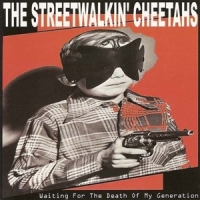 Streetwalkin  Cheetahs, The Waiting For The Death Of...