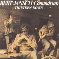 Bert Jansch Conundrum Thirteen Down