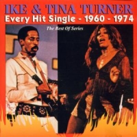 Turner, Ike & Tina Every Hit Single 1960 - 1974