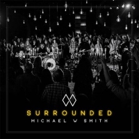 Smith, Michael W. Surrounded - Live
