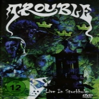 Trouble Live In Stockholm