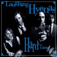 Laughing Hyenas Hard Times & Crawl/covers