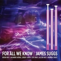 Suggs, James For All We Know