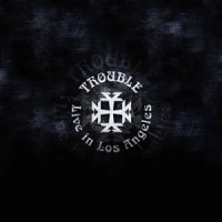Trouble Live In Los Angeles