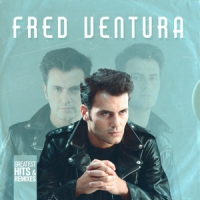Ventura, Fred Greatest Hits & Remixes