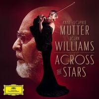 Mutter, Anne-sophie / John Williams Across The Stars