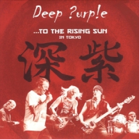 Deep Purple To The Rising Sun (in Tokyo)