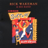 Wakeman, Rick & His Band Cirque Surreal