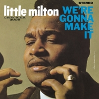 Little Milton We're Gonna Make It
