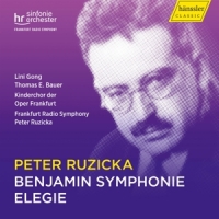 Frankfurt Radio Symphony & Peter Ruzicka Peter Ruzicka: Benjamin Symphonie - Elegie