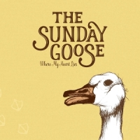 Sunday Goose, The Where My Heart Lies