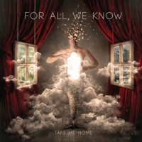 For All We Know Take Me Home