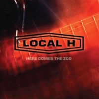 Local H Here Comes The Zoo