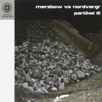 Merzbow Vs Nordvargr Partikel Iii