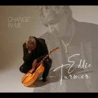 Turner, Eddie Change In Me