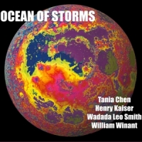 Tania Chen, Henry Kaiser, Wadada Leo Ocean Of Storms