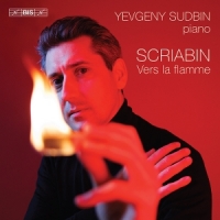 Sudbin, Yevgeny Scriabin: Vers La Flamme