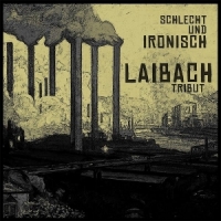 Laibach Tribut Schlecht Und Ironisch (black)