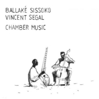 Sissoko, Ballake & Vincent Segal Chamber Music
