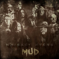 Whiskey Myers Mud