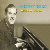 Hess, Johnny Integrale   1938-1951