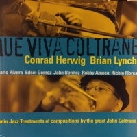 Conrad Herwig & Brian Lynch Que Viva Coltrane