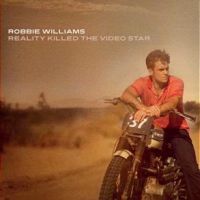 Williams, Robbie Reality Killed The Video Star