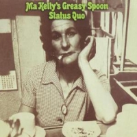 Status Quo Ma Kelly's Greasy + 9