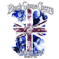 Black Stone Cherry Thank You  Livin  Live