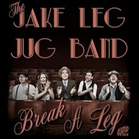 Jake Leg Jug Band, The Break A Leg