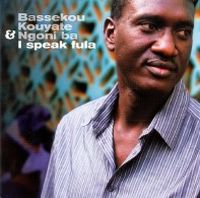 Kouyate, Bassekou & Ngoni Ba I Speak Fula