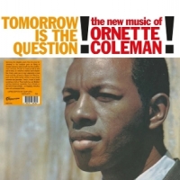 Coleman, Ornette Tomorrow Is The Question!