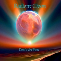 Radiant Moon Now's The Time