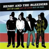Henry & The Bleeders Out Of Luck, Out Of Clash, Ount On