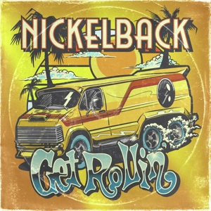 Nickelback Get Rollin