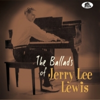 Lewis, Jerry Lee Ballads Of Jerry Lee Lewis