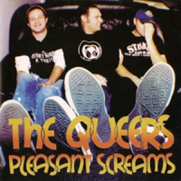 Queers, The Pleasant Screams
