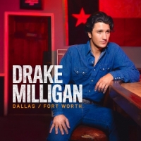 Drake Milligan Dallas/fort Worth