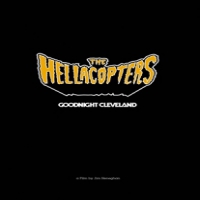 Hellacopters Goodnight Cleveland