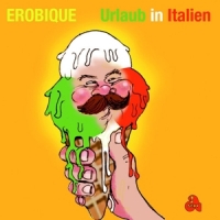 Erobique Urlaub In Italien