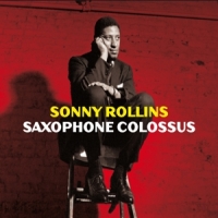Rollins, Sonny Saxophone Colossus